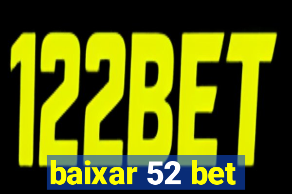 baixar 52 bet